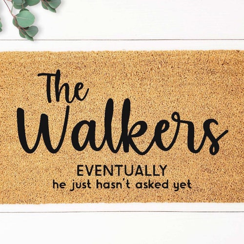 He Just Hasn't Asked yet Door Mat Eventually Funny Etsy