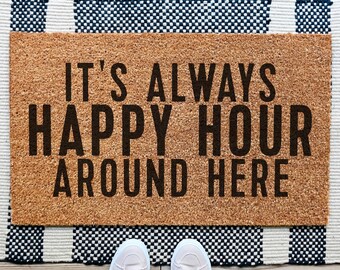 Happy Hour Doormat, Funny Doormat, Funny Welcome Mat, Funny Door Mat, Front Door Mat, Custom Doormat, Cute Door Mat, Happy Hour Door Mat
