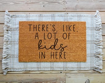 Theres Like A Lot Of Kids In Here, Funny Doormat, Funny Welcome Mat, Front Door Mat, Custom Doormat, Cute Door Mat, Funny Door Mat, Mom Gift