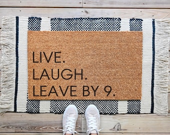 Live Laugh Leave By 9 Door Mat, Funny Doormat, Funny Welcome Mat, Custom Door Mat, Personalized Doormat, Go Away Doormat, Go Away Door Mat