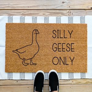 Silly Geese Only Doormat, Funny Welcome Mat, Coir Door Mat, Front Porch Decor