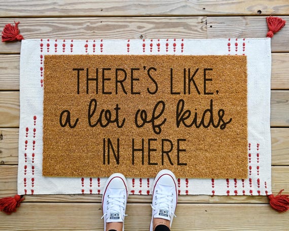 Theres Like A Lot Of Kids In Here, Funny Doormat, Funny Welcome Mat, Front Door Mat, Custom Doormat, Cute Door Mat, Funny Door Mat, Mom Gift