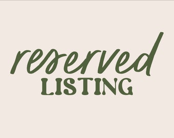 Reserved Listing for Katie M (Glaudia Welcome)*