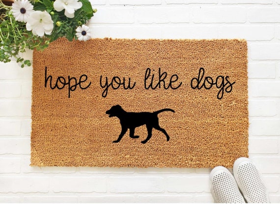 Hope You Like Dogs Doormat Dog Lovers Gift Funny Doormat Funny Welcome Mat Housewarming Gift Dog Doormat Front Door Mat Doormats