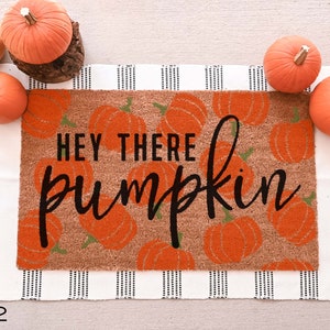 Hey There Pumpkin Doormat, Fall Welcome Mat, Fall Decor, Funny Doormat, Funny Welcome Mat, Halloween Doormat, Fall Door Mat, Hello Pumpkin image 2