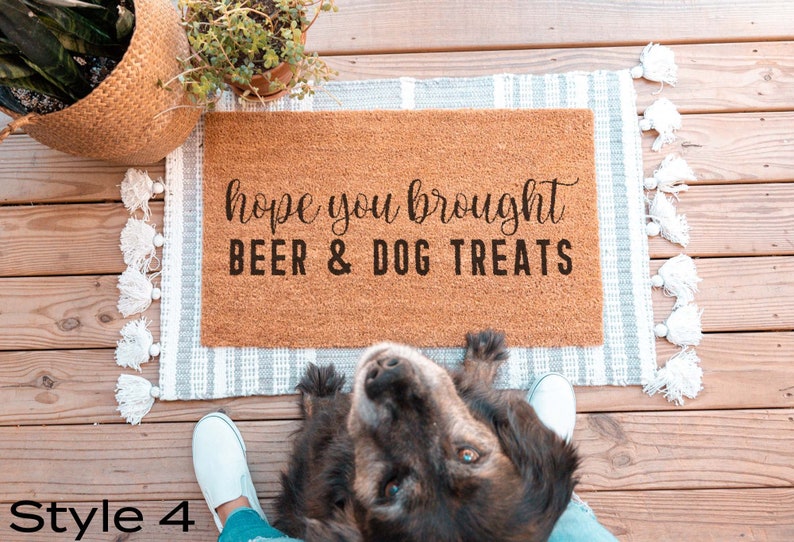 Hope You Brought Doormat, Beer And Dog Treats Funny Doormat, Funny Welcome Mat, Housewarming Gift, Custom Door Mat, Personalized Door Mat Style 4