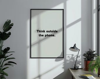 Minimalist Quote Wall Art Printable, Think Outside The Phone Poster, Modern Typography Print, Inspirational Quote Poster, Digital Download