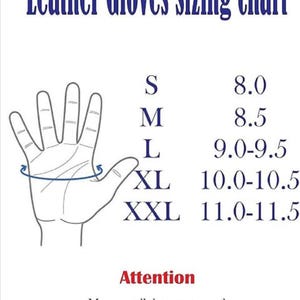 May include: A white chart with blue text titled "Leather Gloves Sizing chart." It includes a hand outline with measurements from 8.0 to 11.5 inches for sizes S to XXL. The text "Attention" and instructions are also included.