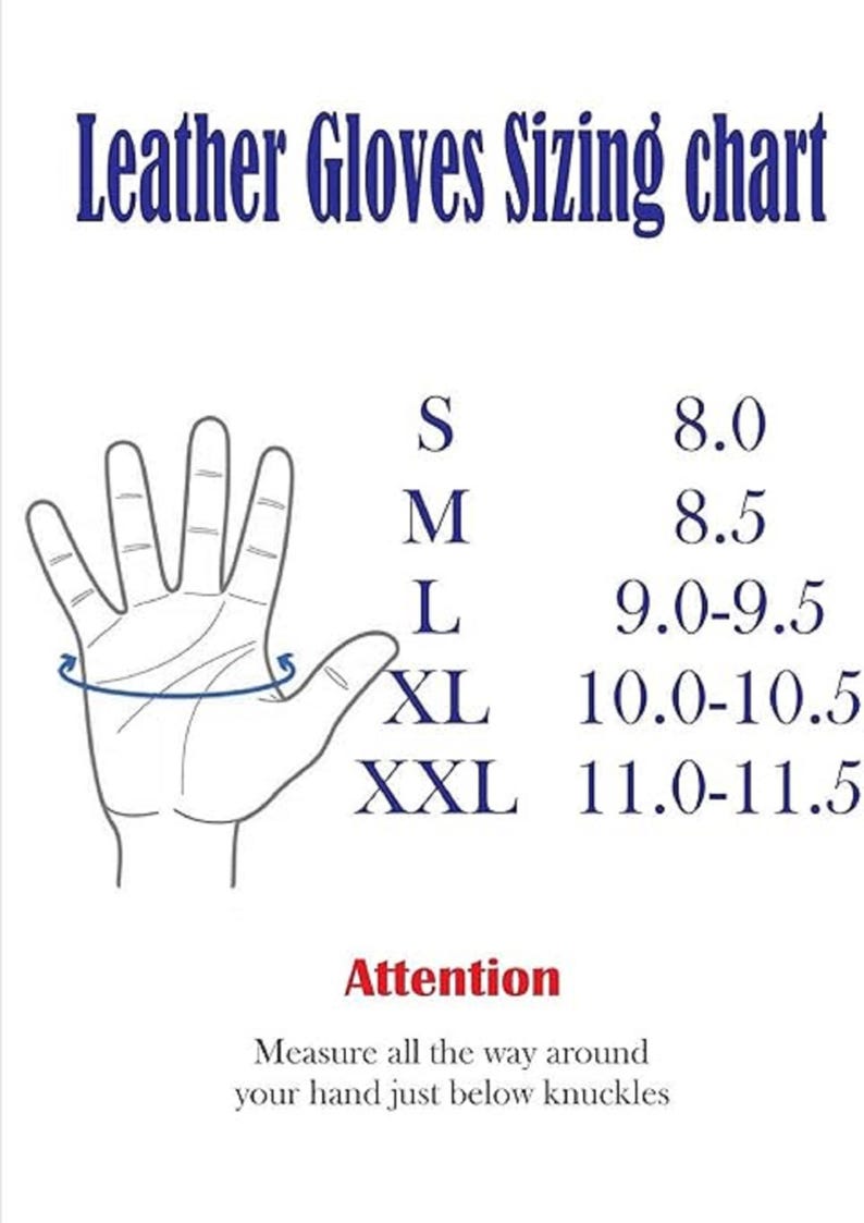 May include: A white chart with blue text titled "Leather Gloves Sizing chart." It includes a hand outline with measurements from 8.0 to 11.5 inches for sizes S to XXL. The text "Attention" and instructions are also included.