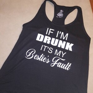 If im drunk its my besties fault
