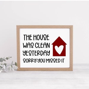 La maison était propre hier, humour du sud, fichier de coupe SVG, PNG, Dxf et EPS, téléchargement immédiat, Cricut et Silhouette
