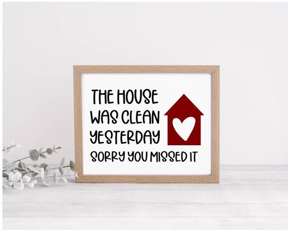 House Was Clean Yesterday SVG: Southern Humor Cut File