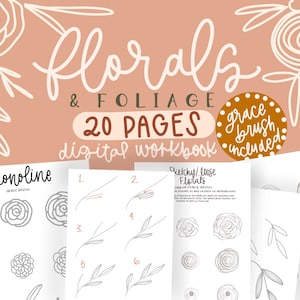 May include: A digital workbook with 20 pages of floral and foliage drawing tutorials. The workbook includes instructions for creating monoline and sketchy/loose florals. The text "florals & foliage 20 pages digital workbook grace brush included" is displayed on the cover.