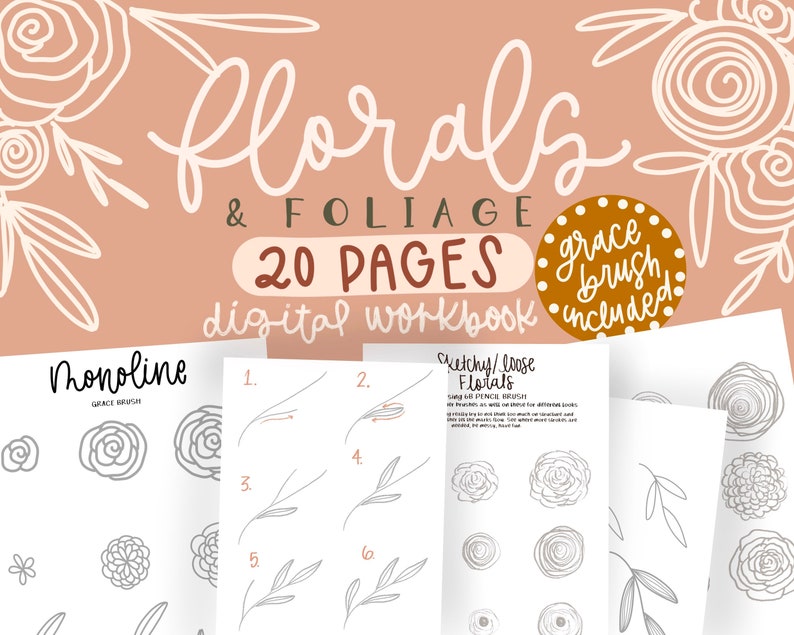 May include: A digital workbook with 20 pages of floral and foliage drawing tutorials. The workbook includes instructions for creating monoline and sketchy/loose florals. The text "florals & foliage 20 pages digital workbook grace brush included" is displayed on the cover.