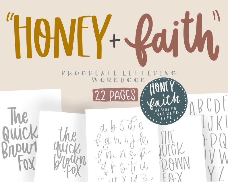 May include: A digital workbook for Procreate lettering with 22 pages. The workbook features a handwritten font called "Honey + Faith" with a sample of the alphabet and the phrase "The quick brown fox". The workbook includes free brushes.