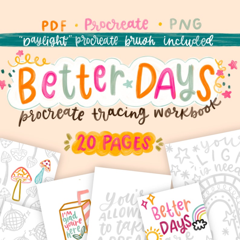 Puede incluir: Un cuaderno digital de ejercicios de trazado para la aplicaci&oacute;n Procreate, que incluye 20 p&aacute;ginas. El cuaderno tiene un t&iacute;tulo colorido "Better Days" e incluye un pincel Procreate "Daylight".