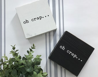 Oh crap... Block Sign | Bathroom Sign | Bedroom Sign | Funny Bathroom Sign | Bridal Shower Gift | Wooden Sign | Customizable | Farmhouse