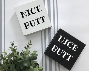 Nice Butt Block Sign | Bathroom Sign | Bedroom Sign | Funny Bathroom Sign | Bridal Shower Gift | Wooden Sign | Customizable | Farmhouse