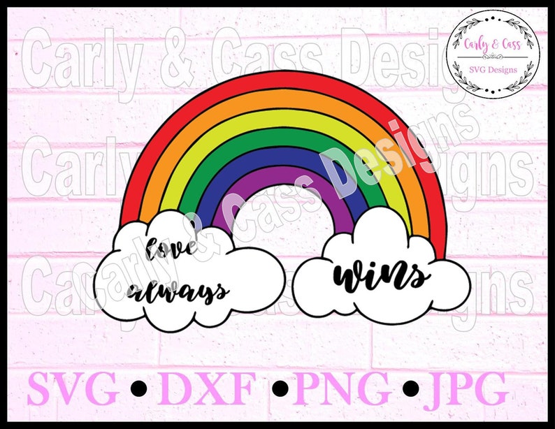 Instant Download Pride Svg Love Svg Love Always Wins Digital Download Svg Jpg Rainbow Svg Png