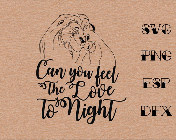 Disney The Lion King Can You Feel The Love Tonight Svg Quote Etsy