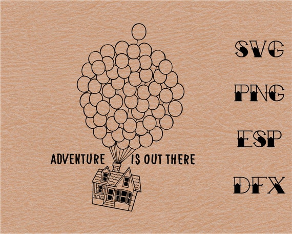 Download Disney Up Adventure Is Out There Svg Quote Inspiredisney Etsy
