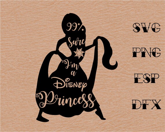 Download 99 Sure I Am A Disney Princess Svg Quote Inspiredisney Etsy