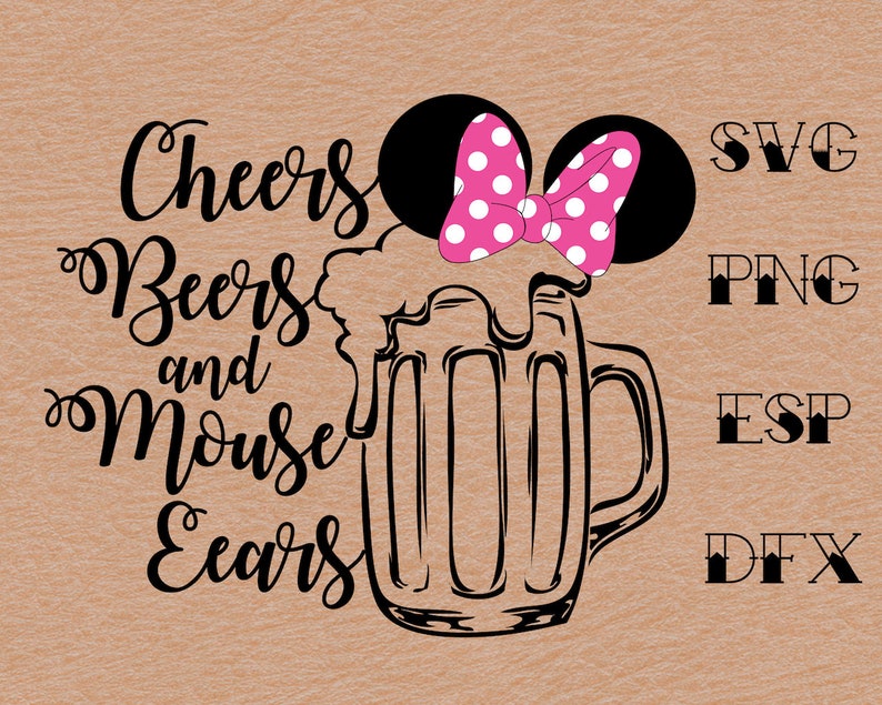 Download Quote Inspire Disney Quote Cheers Beers And Mouse Ears Disney Clipart Svg Clip Art Art Collectibles