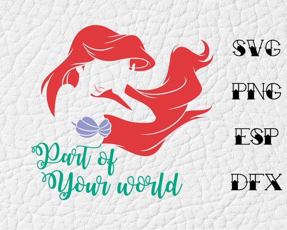 Download Ariel Part Of Your World Disney Princess Svg Quote Etsy