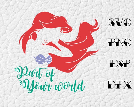 Ariel Part Of Your World Disney Princess Svg Quote Etsy