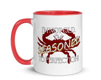 Not Old Seasoned to Perfection Mug