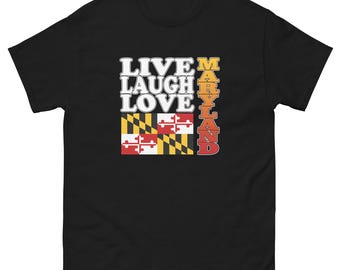 Live Laugh Love Maryland T-Shirt