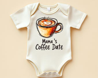 Mama’s Coffee Date Baby Bodysuit