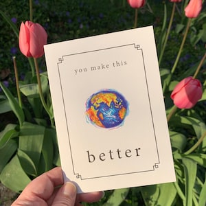 Water Color Greeting Card: You Make the World Better—Blank Inside for Your Custom Message