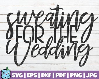 Free Free 281 Sweating For The Wedding Svg Free SVG PNG EPS DXF File