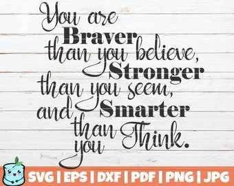 Free Free 251 You Are Braver Than You Believe Svg SVG PNG EPS DXF File