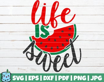 Free Free 331 Life Is Sweet Watermelon Svg SVG PNG EPS DXF File
