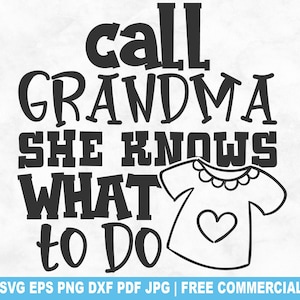 Call Grandma She Knows SVG Cut File, Funny Cute Baby Bib SVG for Cricut Silhouette, Newborn Toddler Printable PNG for Shirts Mugs Crafts