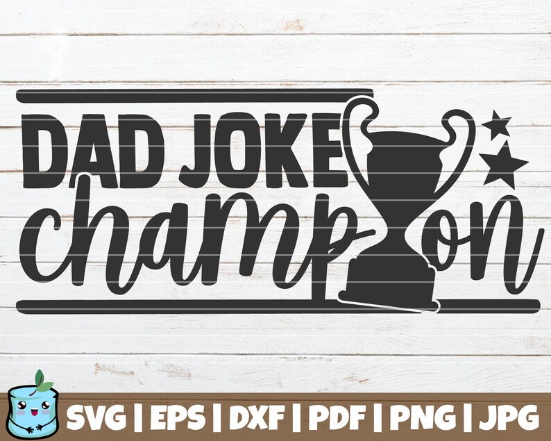 Download Dad Joke Champion SVG Cut File commercial use instant | Etsy