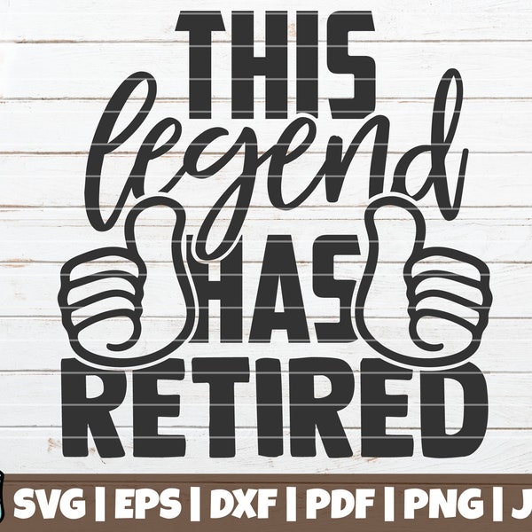 This Legend Has Retired SVG Cut File | commercial use | printable vector clip art | Retirement Shirt Print | Funny Retire SVG | Pension