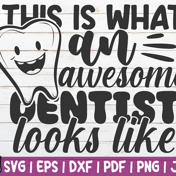 This Is What An Awesome Dentist Looks Like SVG Cut File | instant download | commercial use | Tooth Fairy | Dental Assistant | Dentist