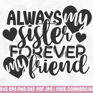 Archivo SVG de corte "Siempre mi hermana, por siempre mi amiga", SVG de amor de hermanas para Cricut Silhouette, PNG imprimible de hermandad para camisetas, tazas y manualidades