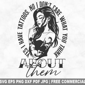 Yes I Have Tattoos SVG Cut File, Tattoo Sassy Girl SVG for Cricut Silhouette, Inked Woman Printable PNG for Shirts Mugs Crafts