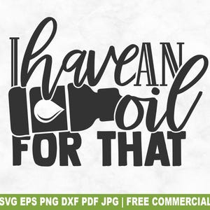 Archivo SVG de corte "Tengo un aceite para eso", aceites esenciales para mamá y niña SVG para Cricut Silhouette, PNG imprimible de terapia oleosa para camisetas, tazas y manualidades