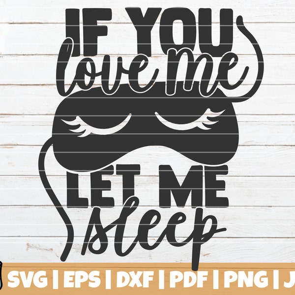 If You Love Me Let Me Sleep SVG Cut File | commercial use | printable vector clip art | Funny SVG Print | Sarcastic SVG | Attitude Sassy