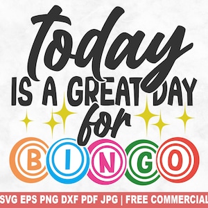 Today Is A Great Day For Bingo SVG Cut File, Funny Bingo Game Player SVG for Cricut Silhouette, Casino Printable PNG for Shirts Mugs Crafts