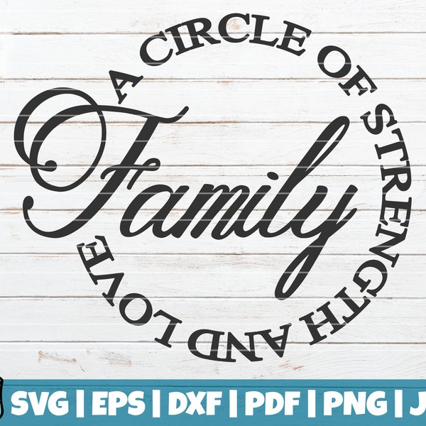 Family A Circle Of Strength And Love SVG Cut file | commercial use | instant download | Family SVG quote | home decoration | Family sign