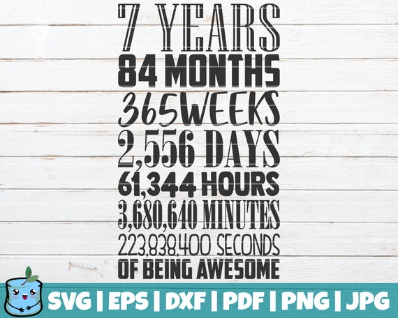 7 Years Months Weeks Days Hours Minutes Seconds Of Being Etsy 7 Years Months Weeks Days Hours Minutes Seconds Of Being Etsy