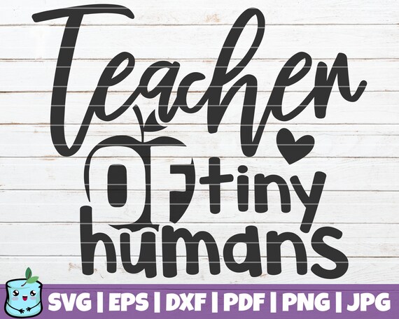 Free Free Educator Of Tiny Humans Svg Free SVG PNG EPS DXF File