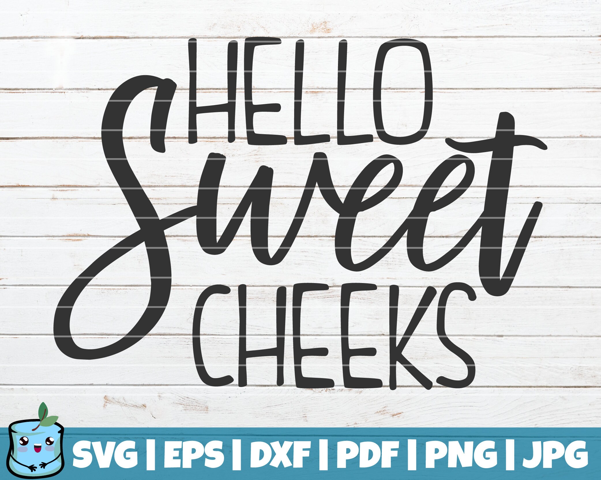 Hello Sweet Cheeks SVG Cut File Commercial Use Instant Etsy