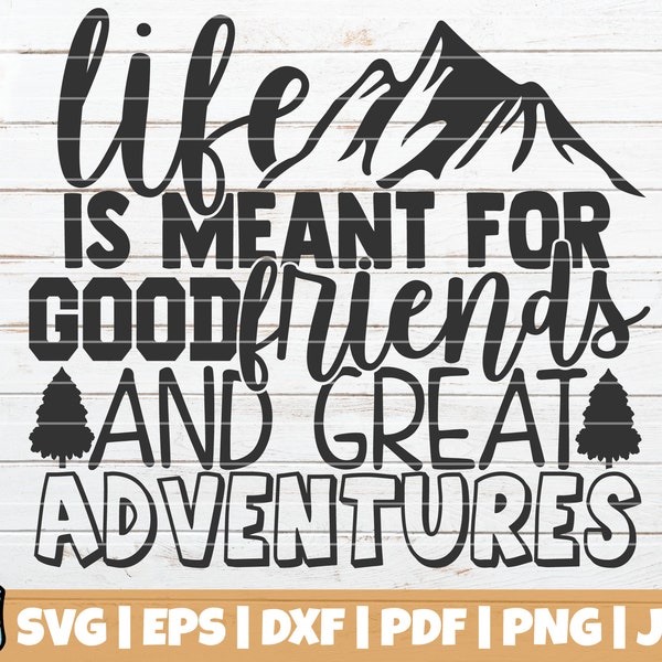 La vie est destinée à de bons amis et de grandes aventures SVG Cut File (fr) utilisation commerciale téléchargement instantané Meilleurs Amis SVG ( france) Chemise d’amitié